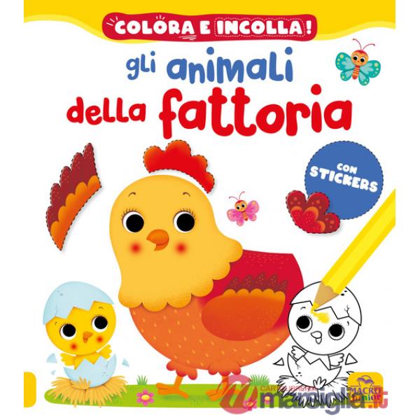 Animali della fattoria. Colora e incolla! Con adesivi. Ediz. a colori (Gli)