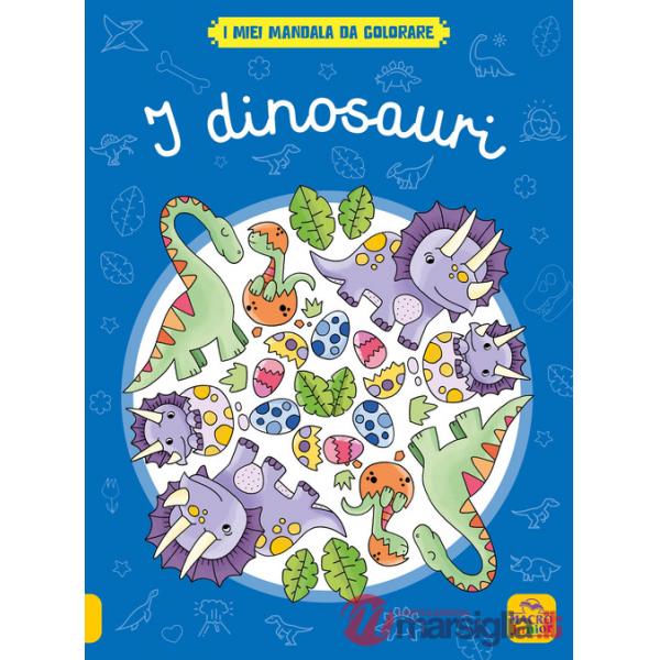 Dinosauri. I miei mandala da colorare. Ediz. illustrata (I)