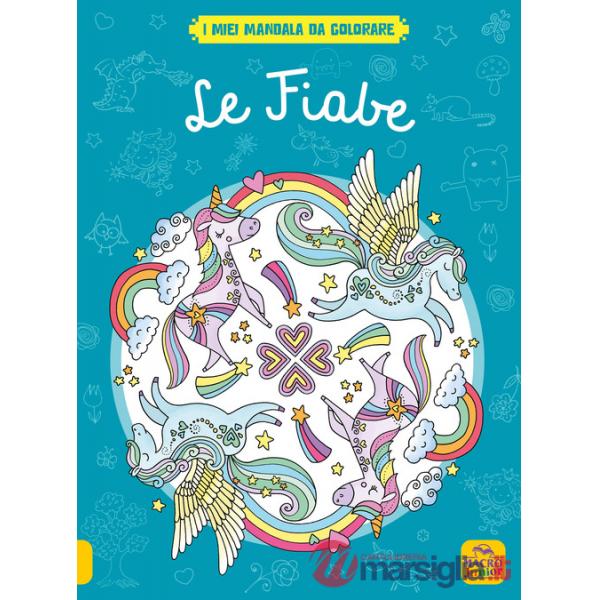 Fiabe. I miei mandala da colorare. Ediz. illustrata (Le)