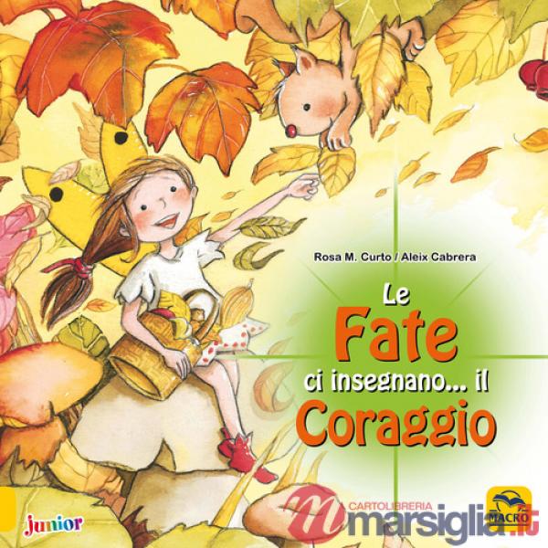 Fate ci insegnano... il coraggio. Ediz. illustrata (Le)