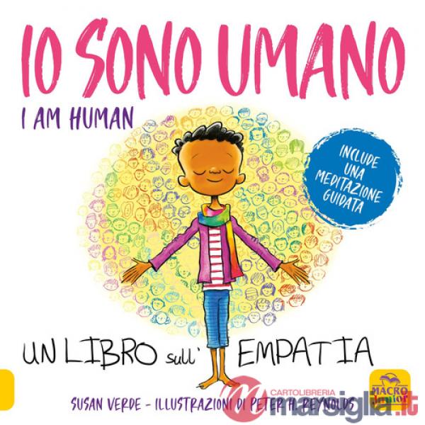 Io sono umano. I am human. Un libro sull'empatia. Ediz. a colori