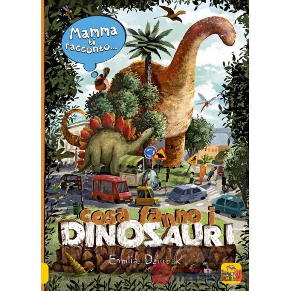 Mamma ti racconto... cosa fanno i dinosauri