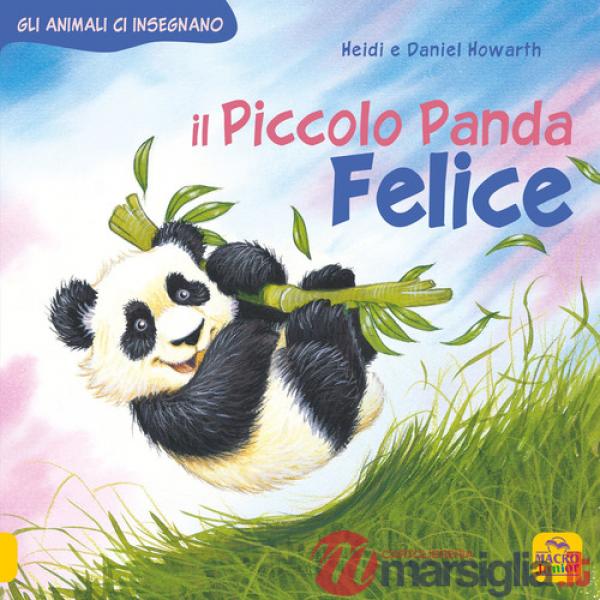Piccolo Panda Felice. Gli animali ci insegnano (Il)