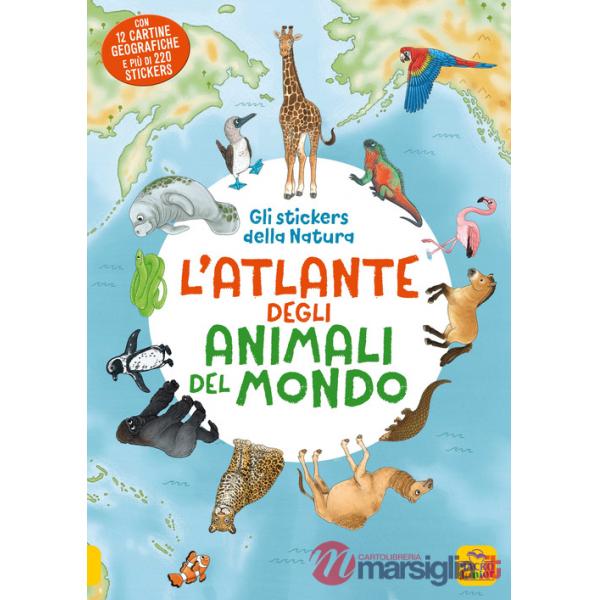 Atlante animali del mondo. Gli stickers della natura. Con Adesivi (L')