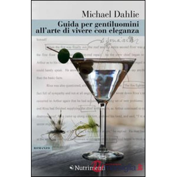 Guida per gentiluomini all'arte di vivere con eleganza
