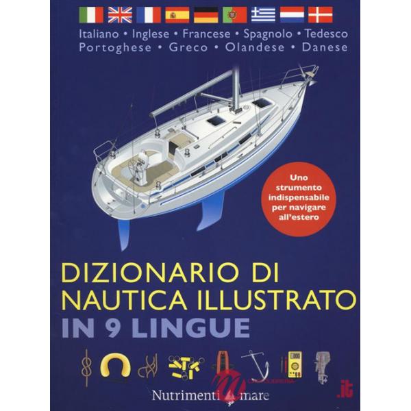 Dizionario di nautica illustrato in 9 lingue. Ediz. multilingue