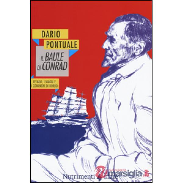 Baule di Conrad. Le navi, i viaggi e i compagni di bordo (Il)
