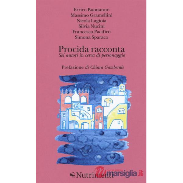 Procida racconta 2016. Sei autori in cerca di personaggio