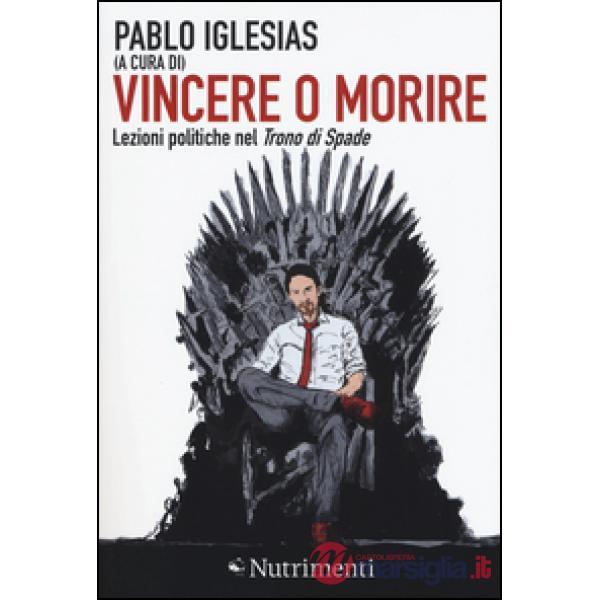 Vincere o morire. Lezioni politiche nel «Trono di spade»