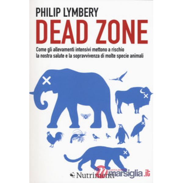Dead Zone: come gli allevamenti intensivi mettono a rischio la nostra salute e l