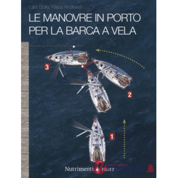 Manovre in porto per la barca a vela (Le)