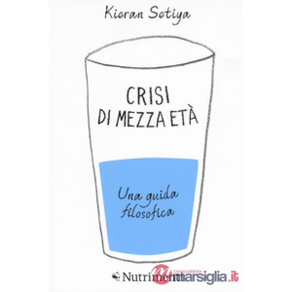 Crisi di mezza età. Una guida filosofica