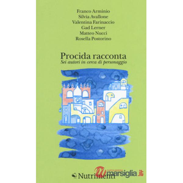 Procida racconta 2018. Sei autori in cerca di personaggio
