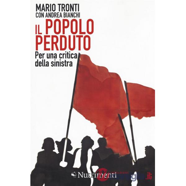 Popolo perduto. Per una critica della sinistra (Il)