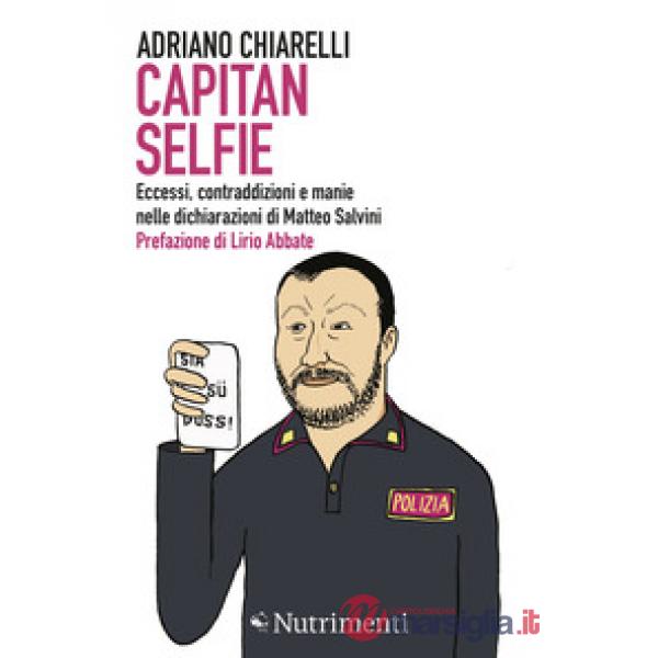 Capitan Selfie. Eccessi, contraddizioni e manie nelle dichiarazioni di Matteo Sa