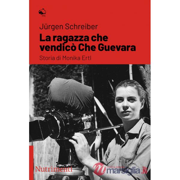Ragazza che vendicò Che Guevara. Storia di Monika Ertl (La)