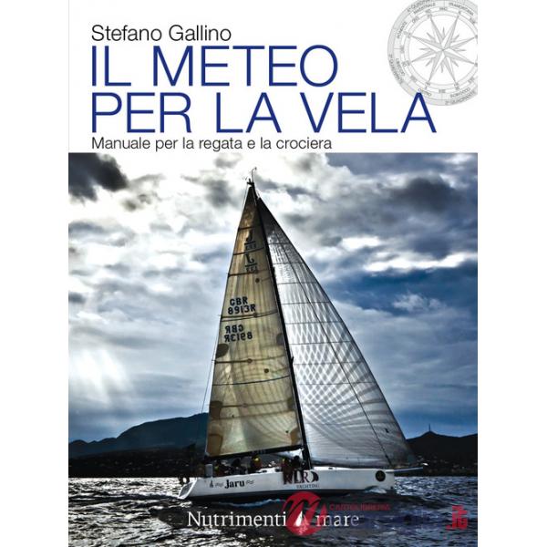 Meteo per la vela. Manuale per la regata e la crociera (Il)