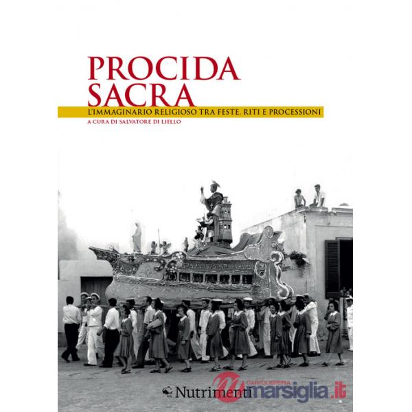 Procida sacra. L'immaginario religioso tra feste, riti e processioni