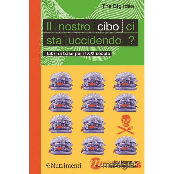 Nostro cibo ci sta uccidendo? Libri di base per il XXI secolo (Il)