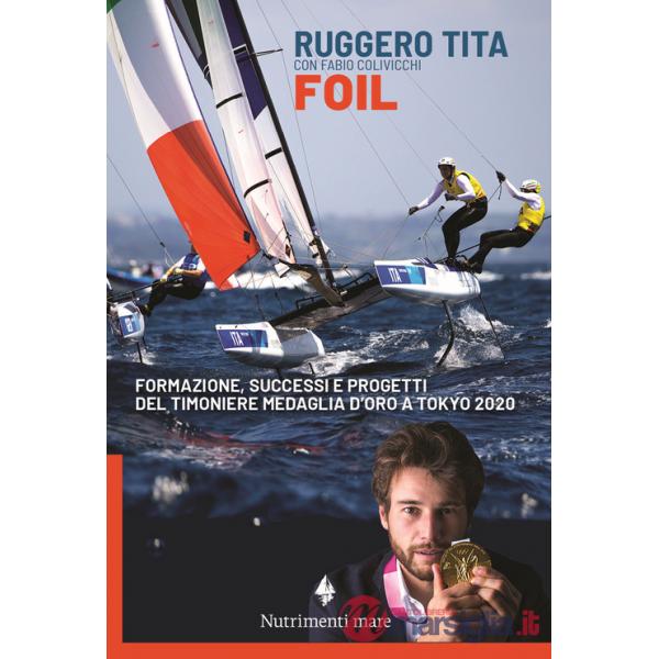 Foil. Formazione, successi e progetti del timoniere medaglia d'oro a Tokyo 2020