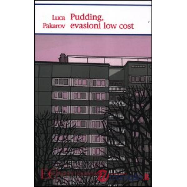 Pudding, evasioni low cost