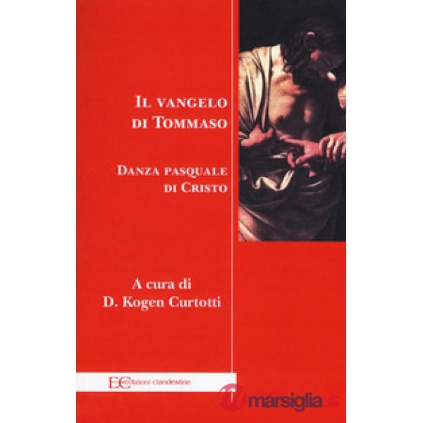 Vangelo di Tommaso. Danza pasquale di Cristo (Il)