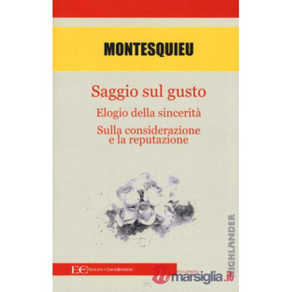 Saggio sul gusto-Elogio della sicerità-Sulla considerazione e la reputazione