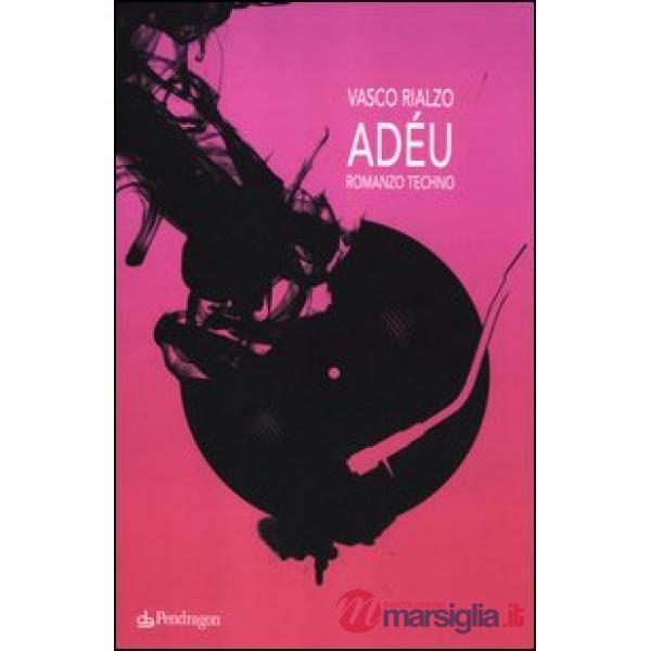 Adéu. Romanzo techno