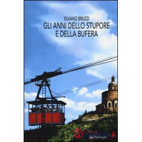 Anni dello stupore e della bufera (Gli)