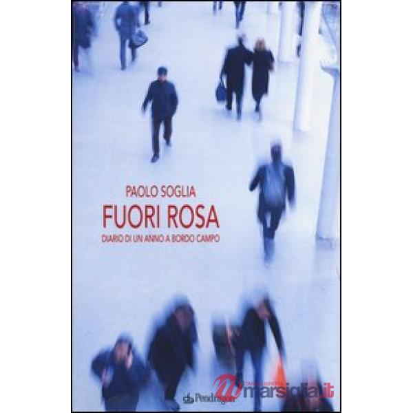 Fuori rosa. Diario di un anno «a bordo campo»