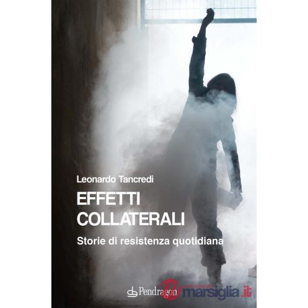 Effetti collaterali. Storie di resistenza quotidiana