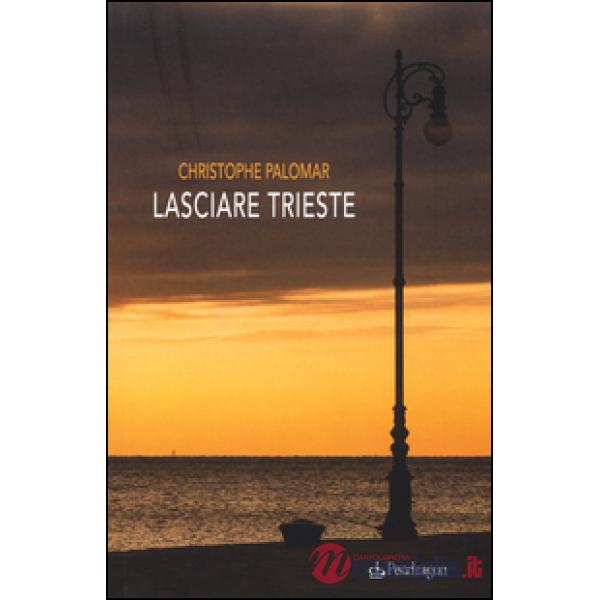 Lasciare Trieste