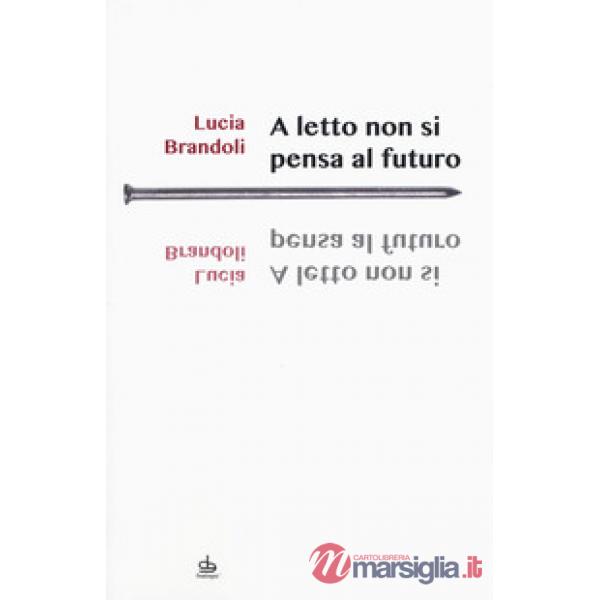 A letto non si pensa al futuro