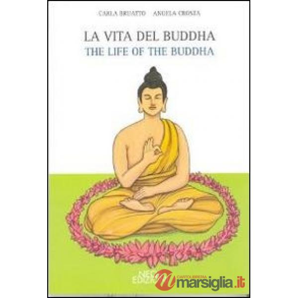 Vita del Buddha-The life of Buddha. Ediz. bilingue (La)