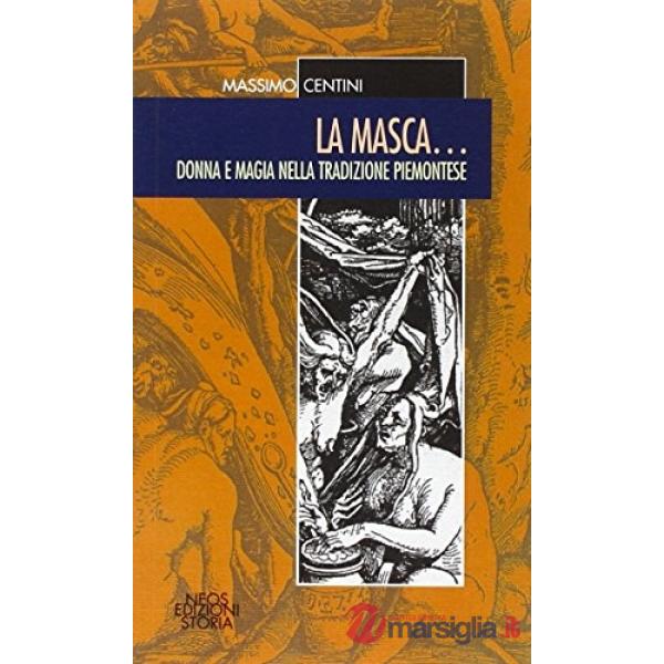 Masca... Donna e magia nella tradizione piemontese (La)