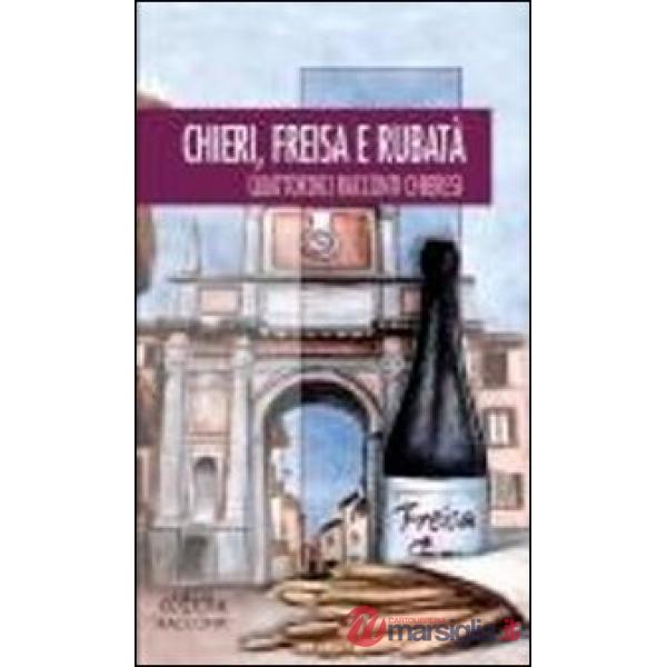 Chieri, Freisa e rubatà. Quattordici racconti d'autore