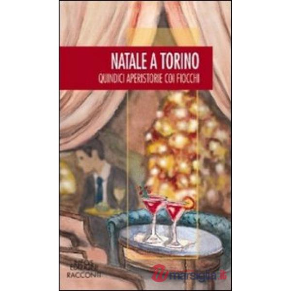 Natale a Torino. Quindici aperistorie con i fiocchi