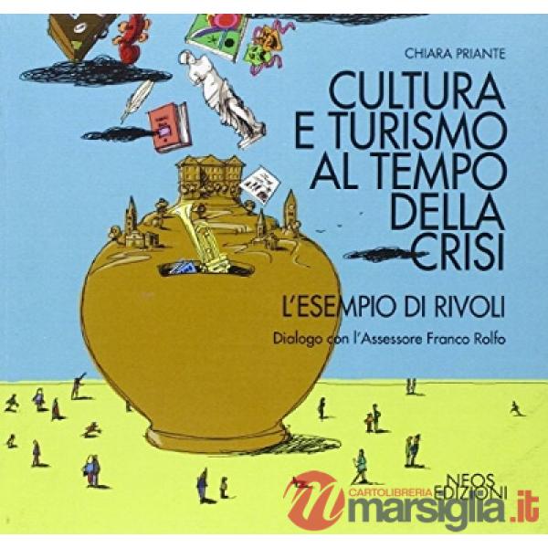 Cultura e turismo al tempo della crisi. L'esempio di Rivoli. Dialogo con l'assessore Franco Rolfo