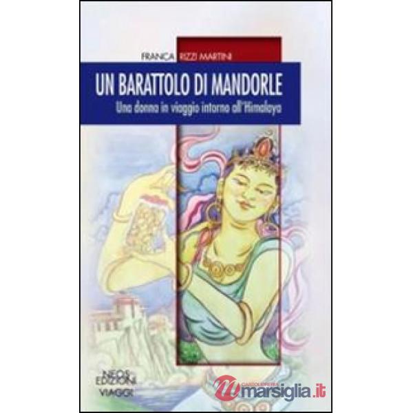 Barattolo di mandorle. Una donna in viaggio attorno all'Himalaya (Il)