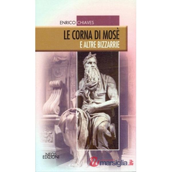 Corna di Mosè e altre bizzarie (Le)