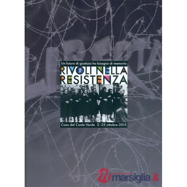 Rivoli nella resistenza. Un futuro di giustizia ha bisogno di memoria