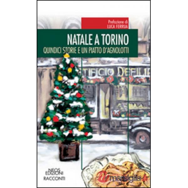 Natale a Torino. Qundici storie e un piatto di agnolotti