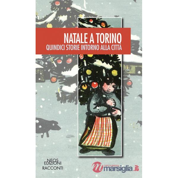 Natale a Torino. Quindici storie intorno alla città