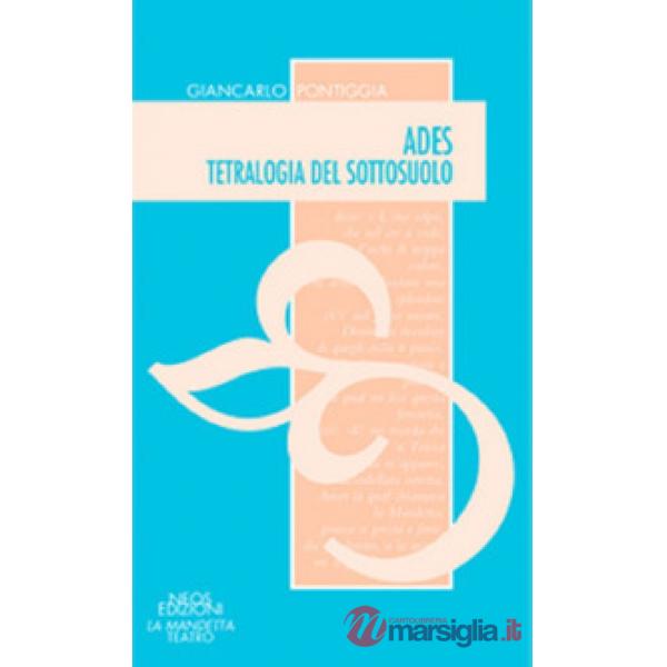 Ades. Tetralogia del sottosuolo