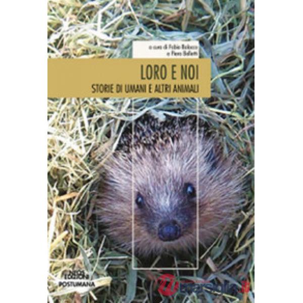 Loro e noi. Storie di umani e altri animali