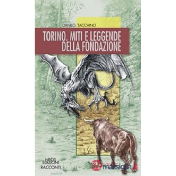 Torino. Miti e leggende della fondazione