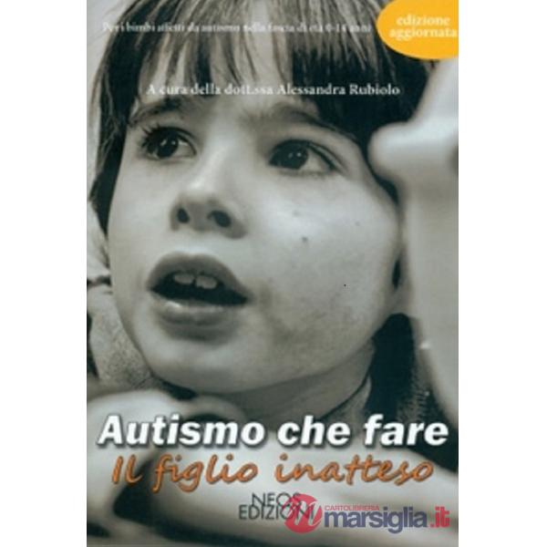 Autismo che fare. Il figlio inatteso