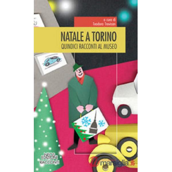 Natale a Torino. 15 racconti al museo