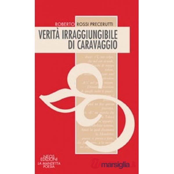 Verità irraggiungibile di Caravaggio