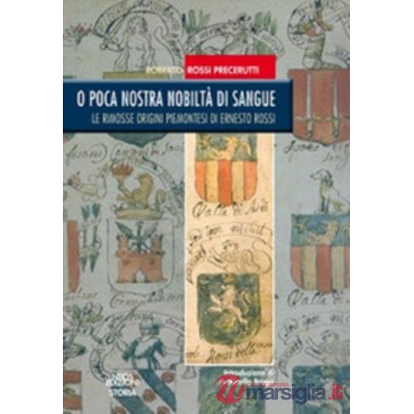 Poca nostra nobiltà di sangue. Le rimosse origini piemontesi di Ernesto Rossi (O)